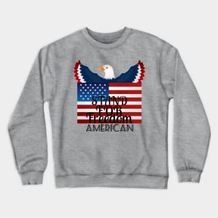 Stand for freedom American Crewneck Sweatshirt